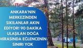 Ankara'nın merkezinden sıkılanları buraya alalım! 90 dakika ulaşılan doğa mirasında eğlencenin sınırı yok