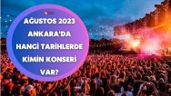 Ağustos ayında Ankara'da hangi tarihlerde kimin konseri var? İşte Ankara'da ücretsiz konser takvimi
