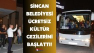 Sincan Belediyesi ücretsiz kültür gezilerini başlattı! Sincanlılar Çanakkale Nevşehir Bartın Karabük'ü tanıyacak
