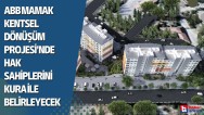 Ankara Büyükşehir Belediyesi Mamak Kentsel Dönüşüm Projesi'nde hak sahiplerini kura ile belirleyecek