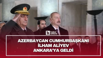 Azerbaycan Cumhurbaşkanı Aliyev seçildikten sonraki ilk resmi ziyaretini Türkiye'ye yaptı
