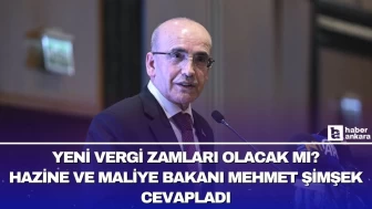 Hazine ve Maliye Bakanı Mehmet Şimşek vergi zammı hakkında konuştu!