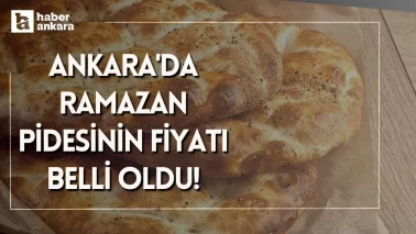 Ankara'da Ramazan pidesinin fiyatı belli oldu!