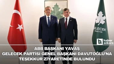 ABB Başkanı Yavaş Gelecek Partisi Genel Başkanı Davutoğlu'na teşekkür ziyaretinde bulundu