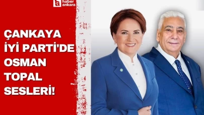 Çankaya İYİ Parti'de Osman Topal sesleri!