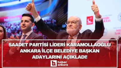 Saadet Partisi lideri Temel Karamollaoğlu Ankara adaylarını açıkladı!