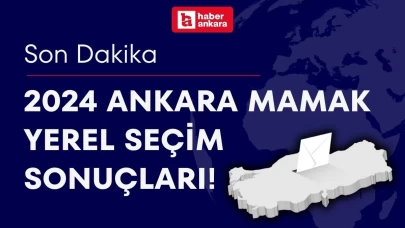 2024 Ankara Mamak Yerel Seçim Sonuçları! Mamak Belediye Başkanı kim oldu?