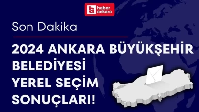 31 Mart 2024 Ankara Büyükşehir Belediyesi Yerel Seçim Sonuçları! ABB Başkanı kim oldu?