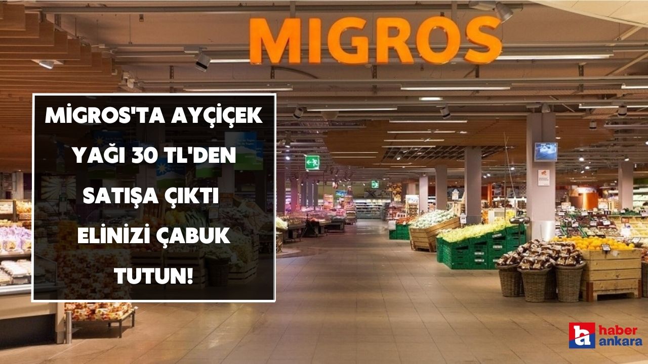 Migros'ta çok al hesaplı al indirimi başladı! Ayçiçek yağı 30 TL'den satışa çıktı 11 gün süre var