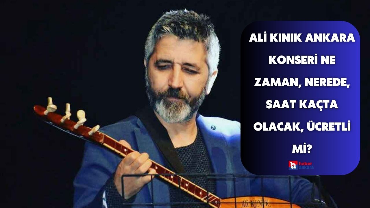 Ali Kınık Ankara konseri ne zaman, nerede, saat kaçta olacak, konser ücretli mi?