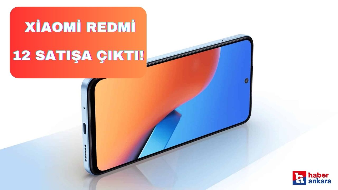 Türkiyede üretilen milyonlarca vatandaşın ilgisini çeken Xiaomi Redmi 12 satışa çıktı!