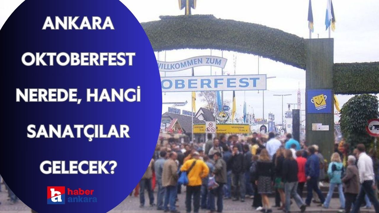 Ankara'da kaçırmamanız gereken o festival Oktoberfest! Ankara Oktoberfest nerede, hangi sanatçılar gelecek?