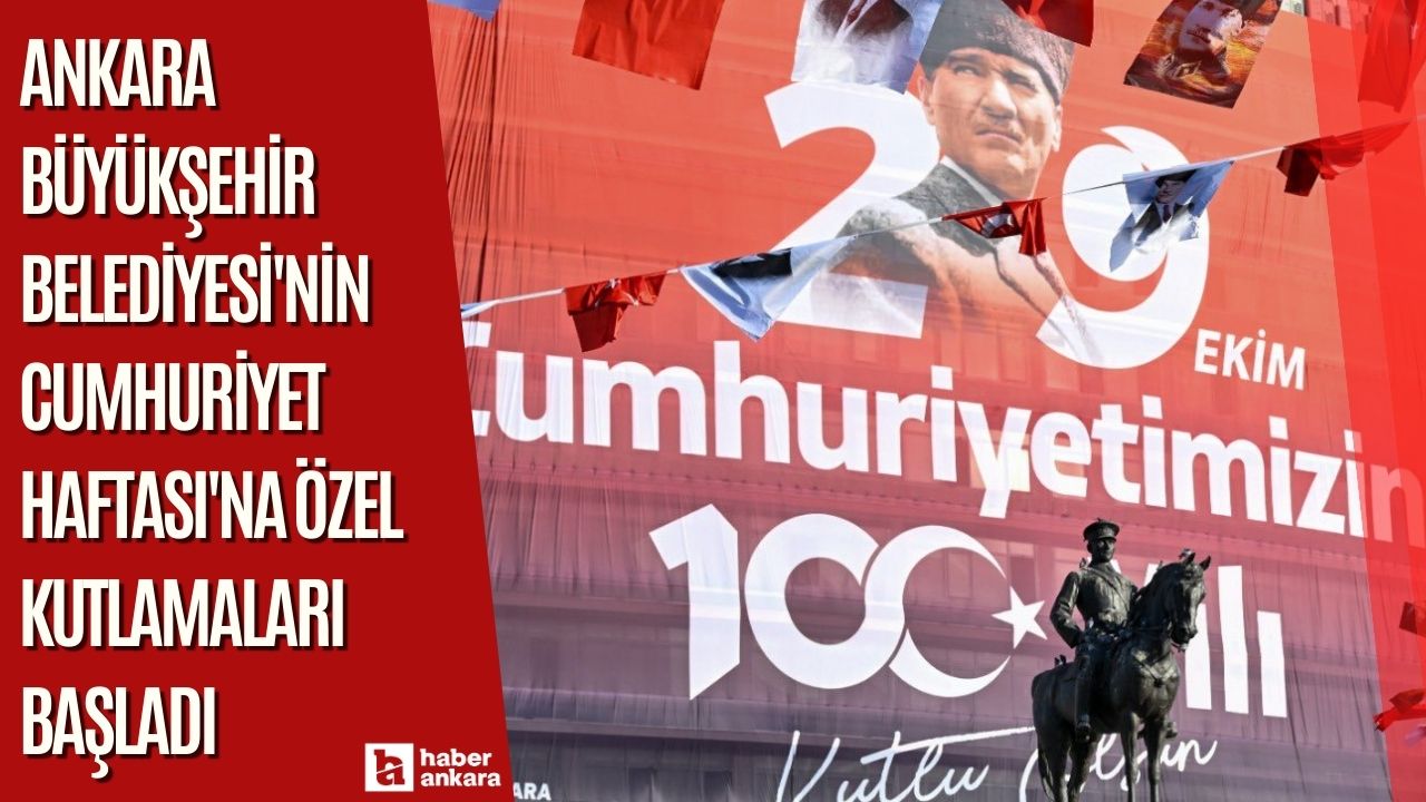 Ankara Büyükşehir Belediyesi'nin Cumhuriyet Haftası'na özel kutlamaları başladı