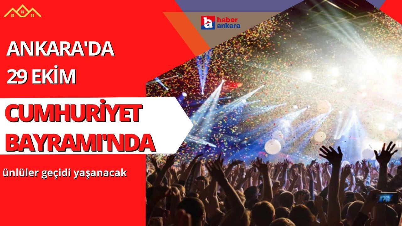Ankara'da 29 Ekim Cumhuriyet Bayramı'nda ünlüler geçidi yaşanacak