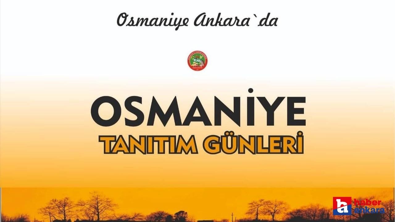 Ankara'da Osmaniye Tanıtım Günleri düzenlenecek!