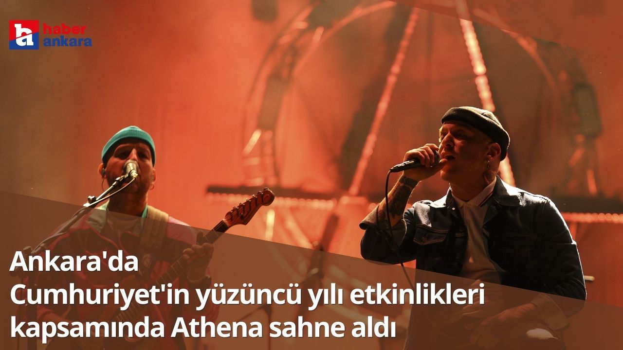 Ankara'da Cumhuriyet'in yüzüncü yılı etkinlikleri kapsamında Athena sahne aldı