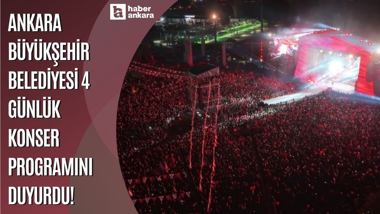 Ankara Büyükşehir Belediyesi 4 günlük konser programını duyurdu!