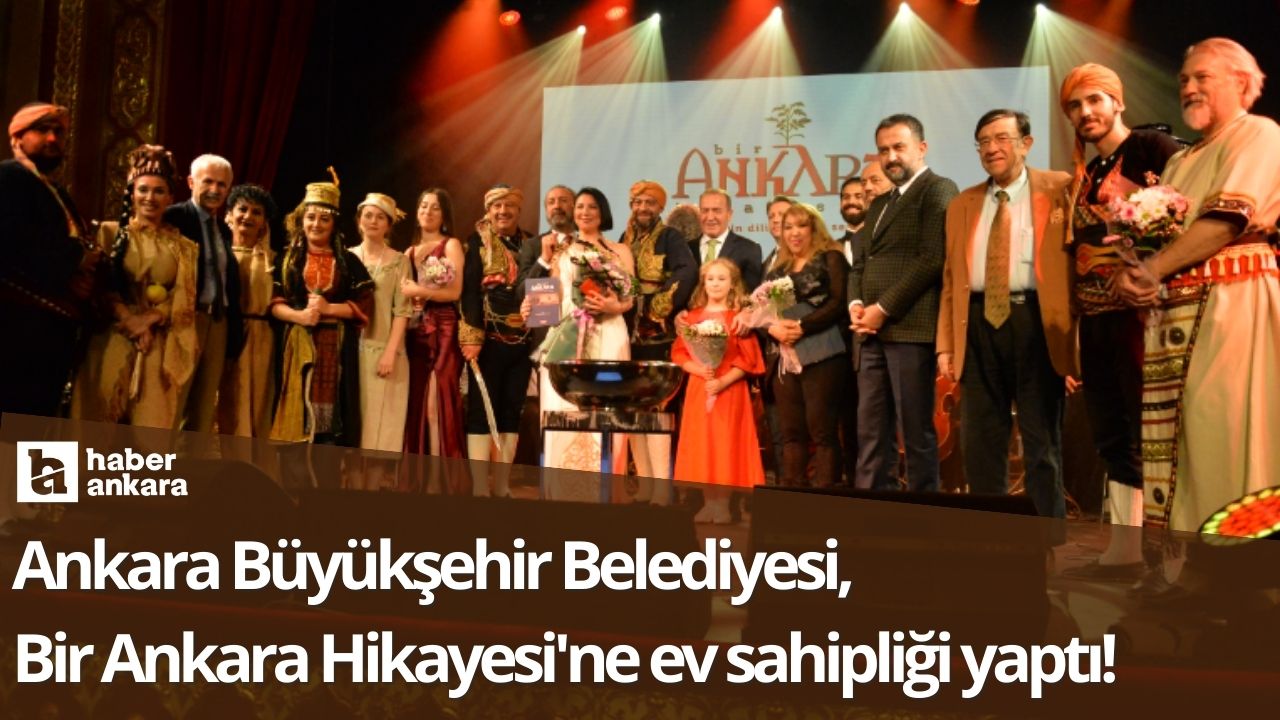 Ankara Büyükşehir Belediyesi, Bir Ankara Hikayesi'ne ev sahipliği yaptı!