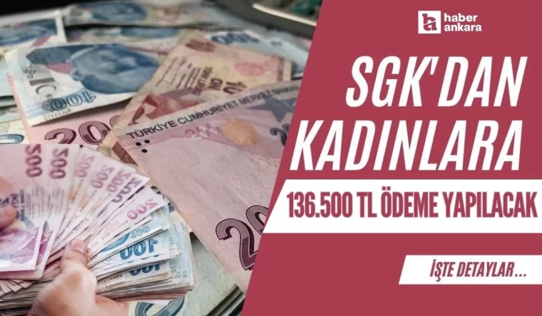 Ankara'daki çalışan kadınlara piyango vurdu! SGK desteğiyle bugünkü kurla 136 bin 500 TL geri ödemesiz destek alacaksınız