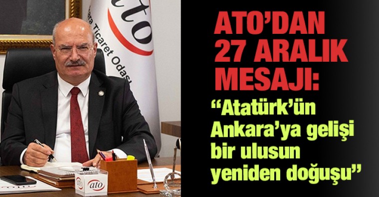 ATO, Ata'nın Ankara'ya gelişini kutladı