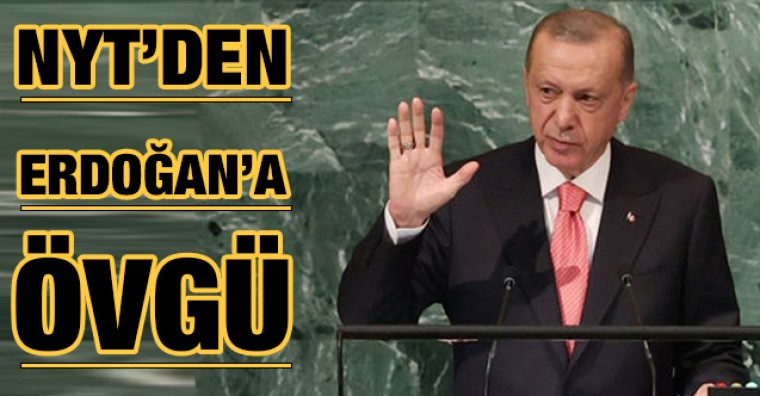 NYT'den Erdoğan'a övgü!