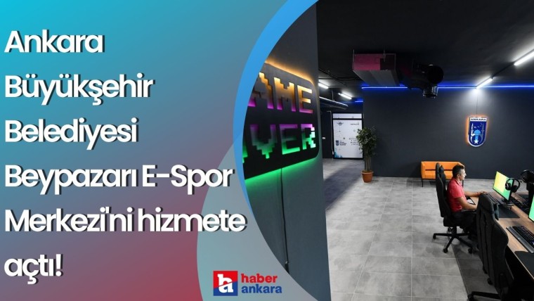 Ankara Büyükşehir Belediyesi Beypazarı E-Spor Merkezi'ni hizmete açtı!