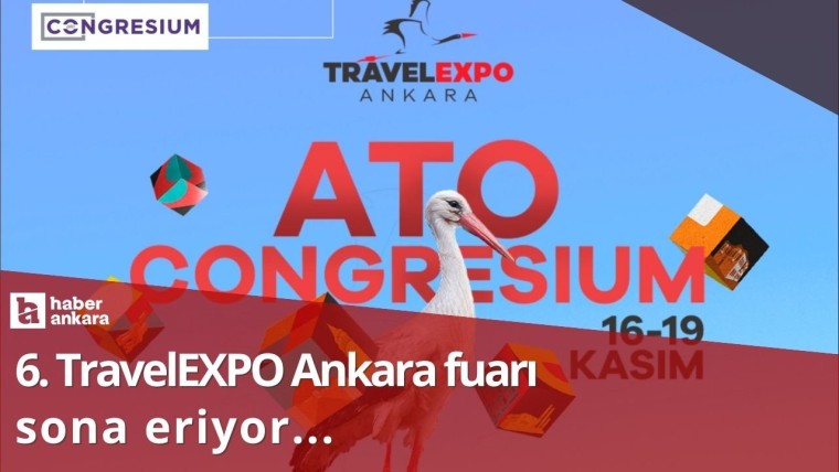 6. TravelEXPO Ankara fuarı sona eriyor