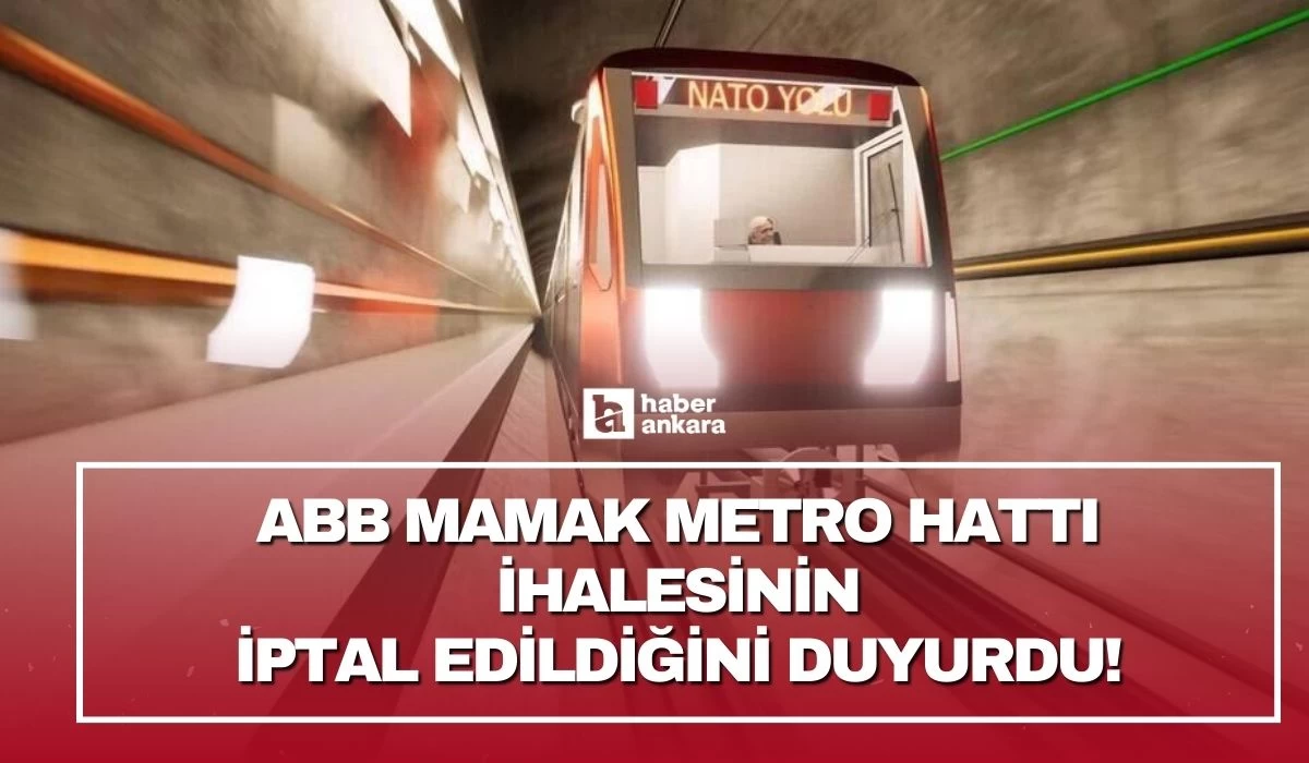 ABB Mamak Metro hattı ihalesinin iptal edildiğini duyurdu!