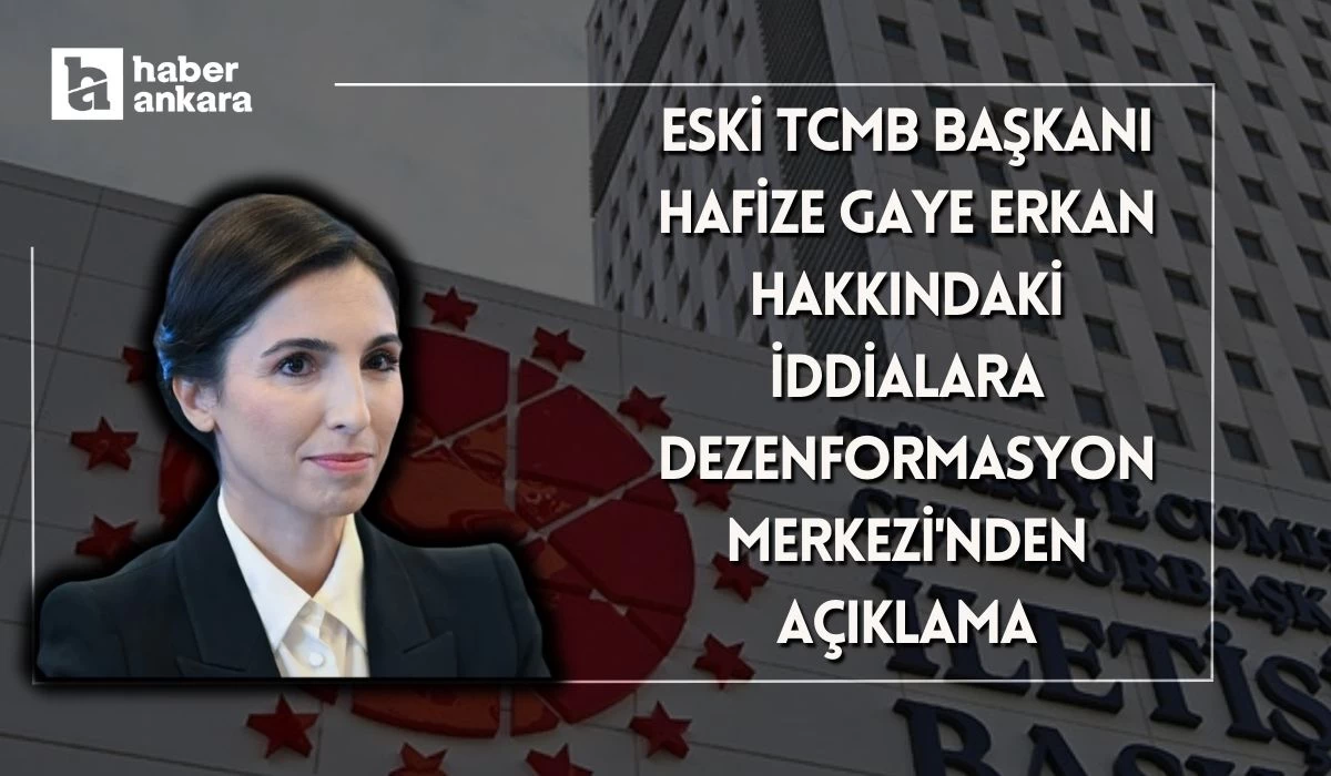 Eski TCMB Başkanı Hafize Gaye Erkan hakkındaki iddialara Dezenformasyon Merkezi'nden açıklama