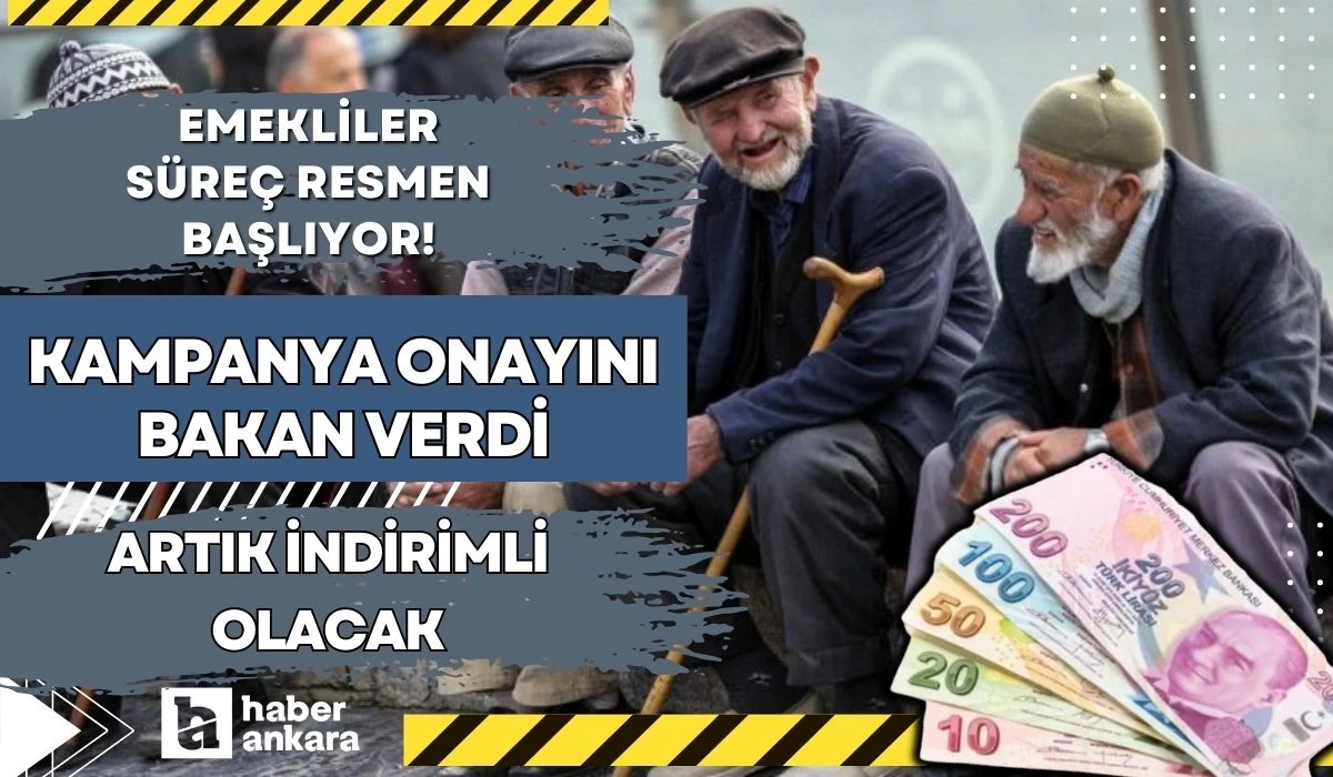 Ankaralı emekliler dikkat süreç resmen başlıyor! Kampanya onayını bakan verdi artık indirimli olacak