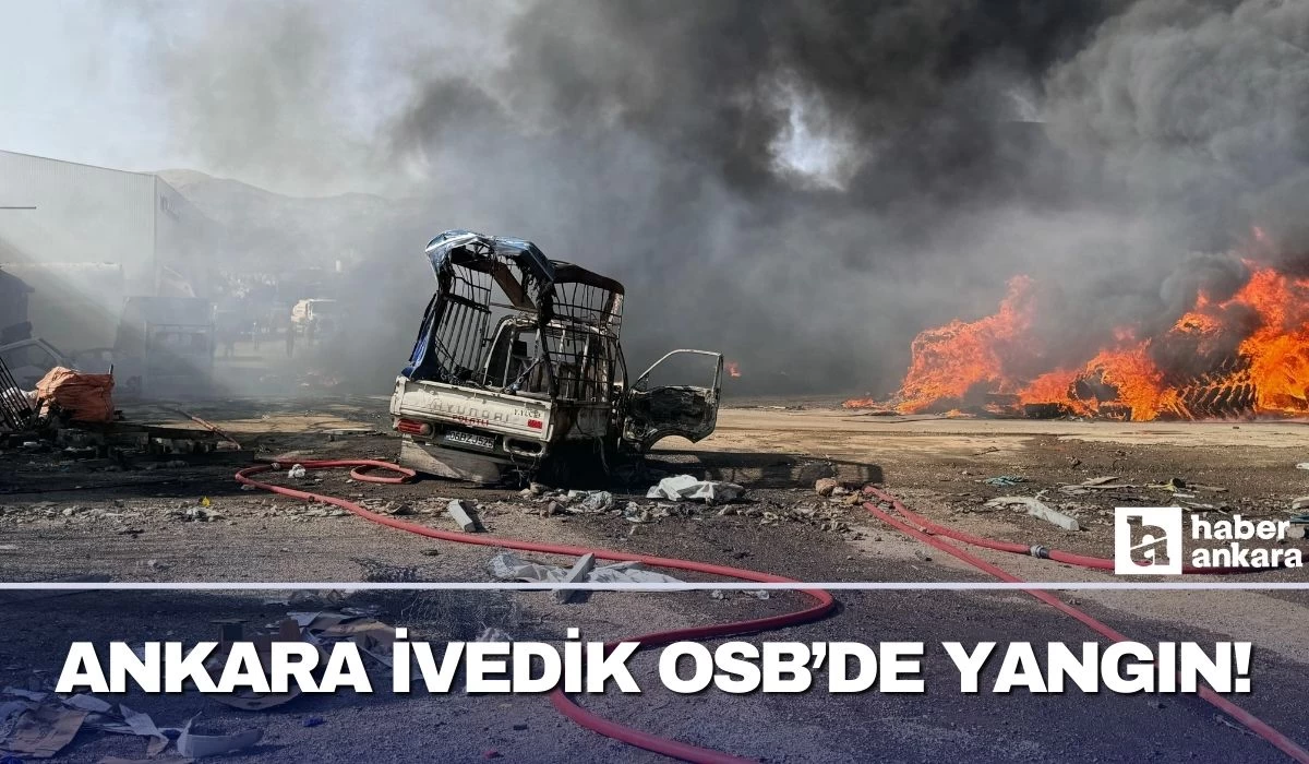 Ankara İvedik OSB'de yangın çıktı!