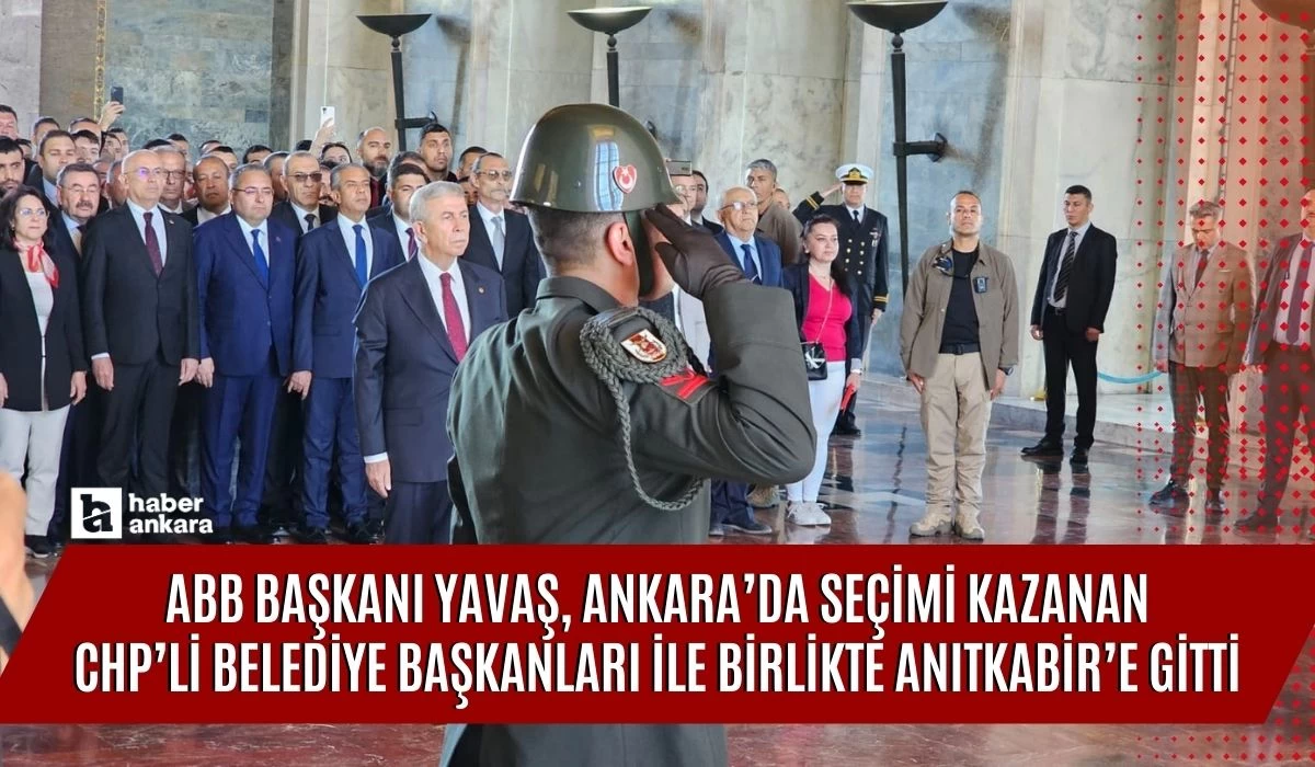 ABB Başkanı Mansur Yavaş 16 Belediye Başkanı ile birlikte Anıtkabir'e gitti