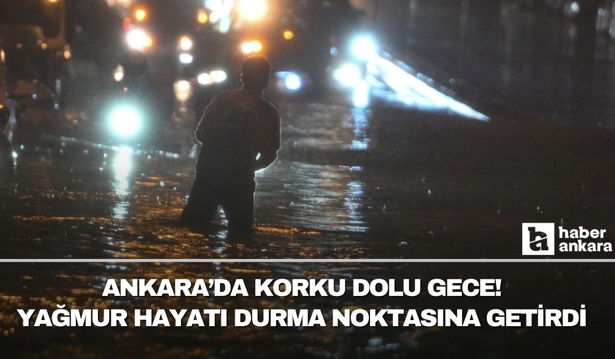 Ankara'da sağanak yağış hayatı durma noktasına getirdi