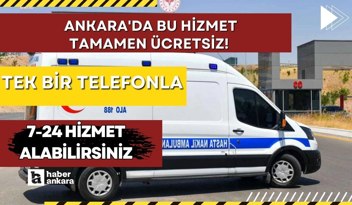 Ankara'da bu hizmet tamamen ücretsiz! Tek bir telefonla 7-24 hizmet alabilirsiniz