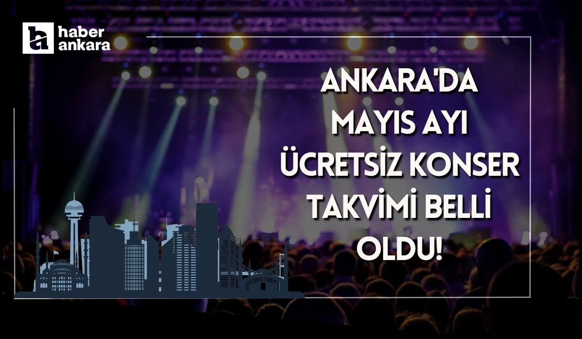 Ankara'da mayıs ayı ücretsiz konser takvimi belli oldu!