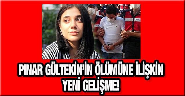 Pınar Gültekin cinayetinde yeni gelişme! Otopsi raporunda "Hayattayken yangına maruz kaldı" yazıyor!