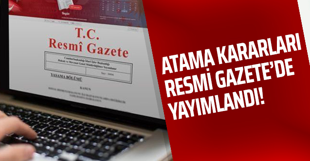10 Haziran 2022 atama kararları Resmi Gazete&#39;de!