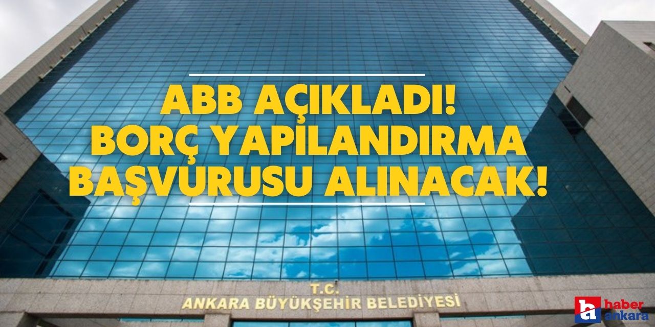 ABB'ye borcu olanların yapılandırma başvuruları için son tarih açıklandı!