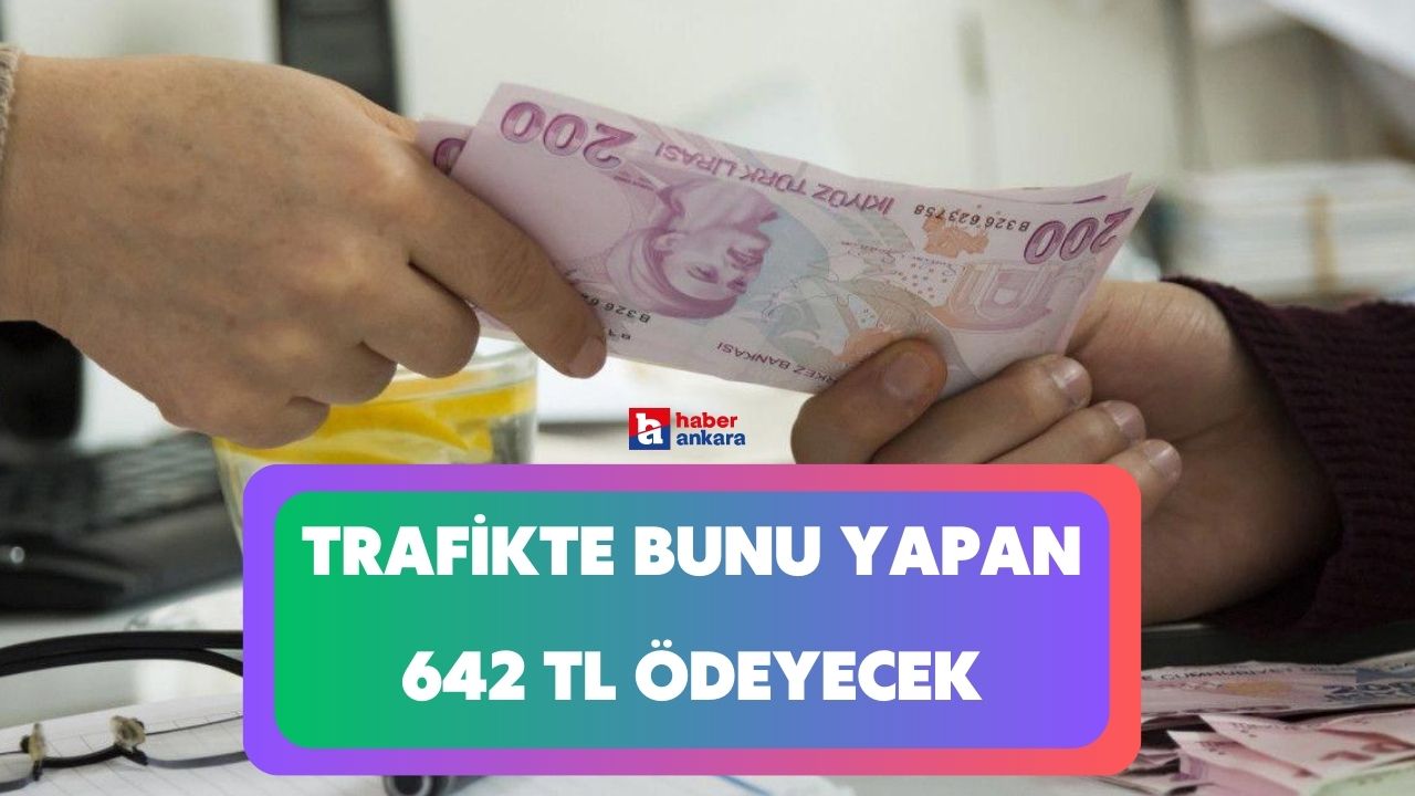Milyonlarca araç sürücüsü bu hatayı yapıyor! Ceza miktarı açıklandı ihlal eden 642 TL para cezası ödeyecek