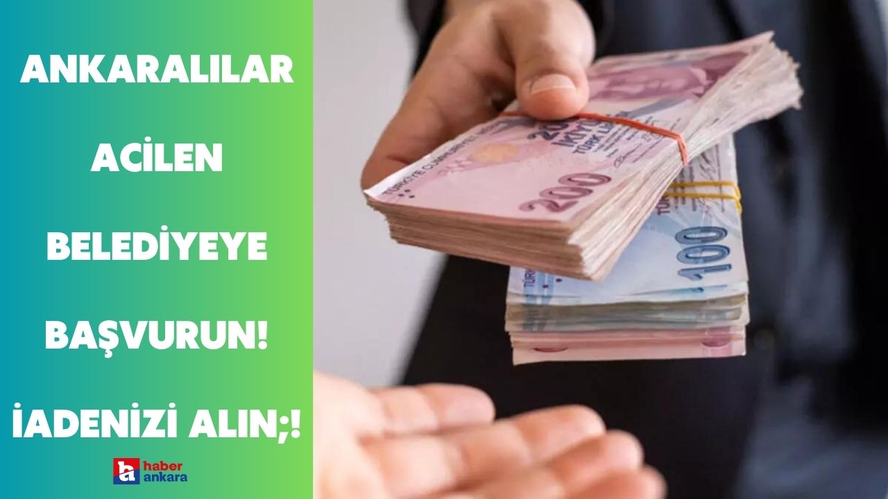 Ankaralılar hemen belediyeden paranızı alın! Tek yapmanız gereken dilekçe göndermek