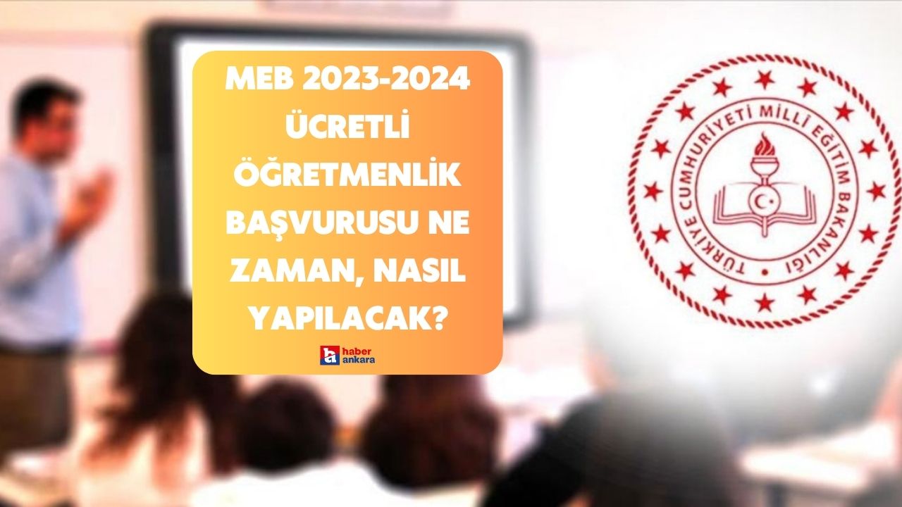 MEB 2023 2024 ücretli öğretmenlik başvurusu ne zaman, nasıl yapılacak?