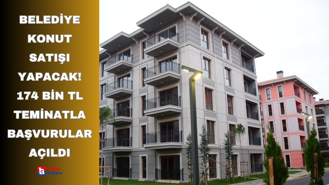 Belediye konut ve villa satışını yapacak! 174 bin TL teminatla Ankara'da konut sahibi olmanın önü açıldı