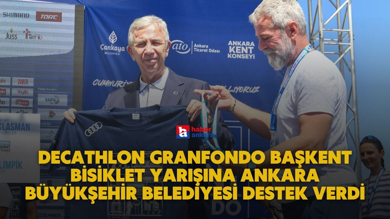 Decathlon Granfondo Başkent bisiklet yarışına Ankara Büyükşehir Belediyesi destek verdi