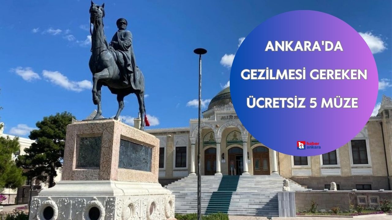 Ankara'da gezilmesi gereken ücretsiz 5 müze