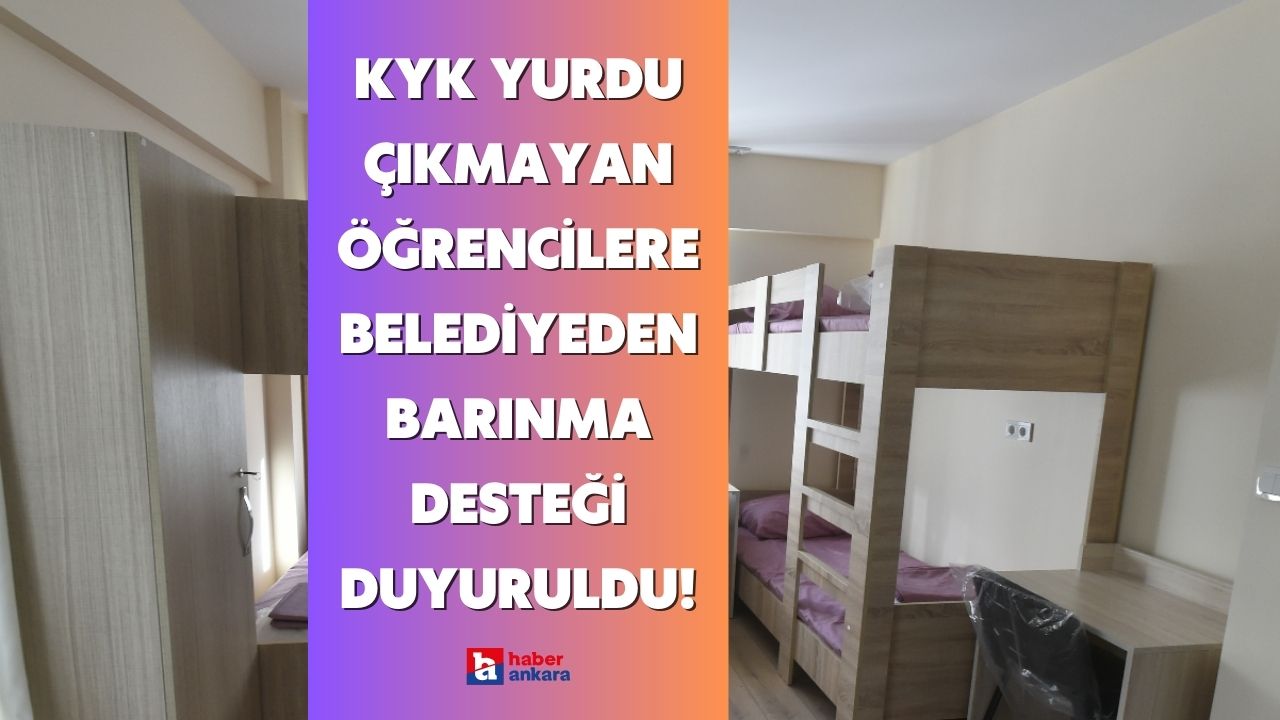 Ankara'ya üniversite okumaya gelen gençlere destek! KYK yurdu çıkmayan öğrencilere belediyeden barınma desteği