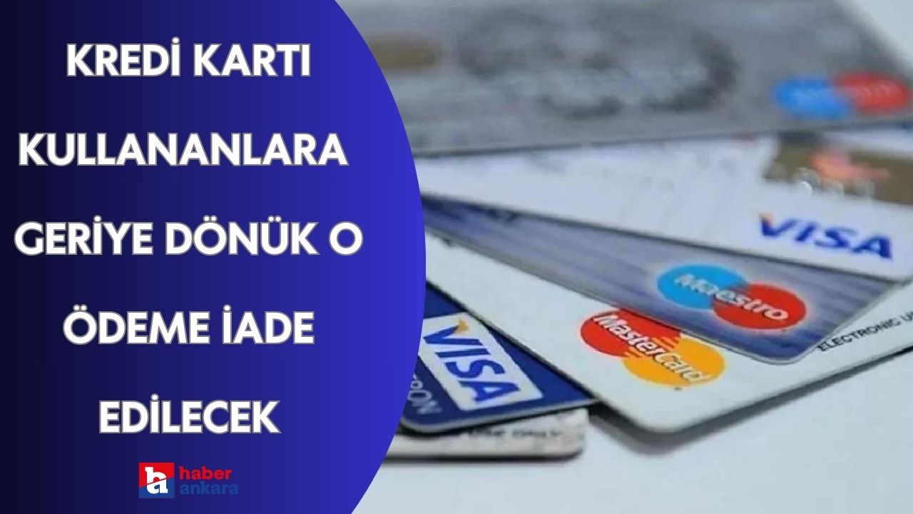 Ankaralılar artık bilmiyordum demeyecek! Kredi kartı kullananlara geçmişe dönük o ödeme iade edilecek