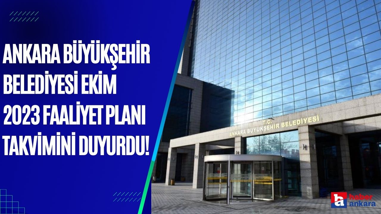 Ankara Büyükşehir Belediyesi Ekim 2023 faaliyet planı takvimini duyurdu!