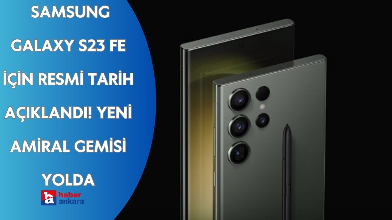 Samsung Galaxy S23 FE için resmi tarih açıklandı! Yeni Amiral Gemisi yolda