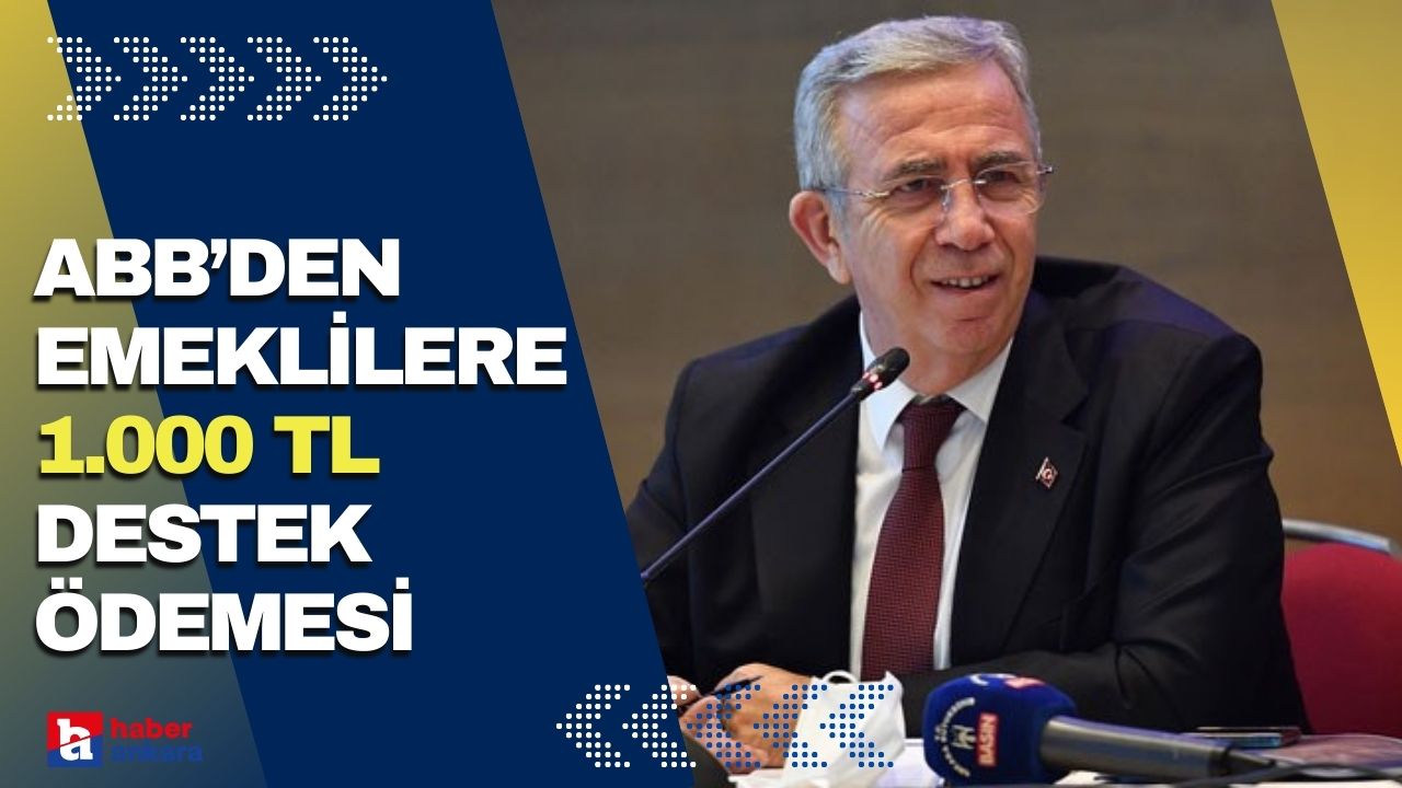 Ankara Büyükşehir Belediyesi emeklilere ikinci kez 1000 TL destek ödemesi gerçekleştirdi!