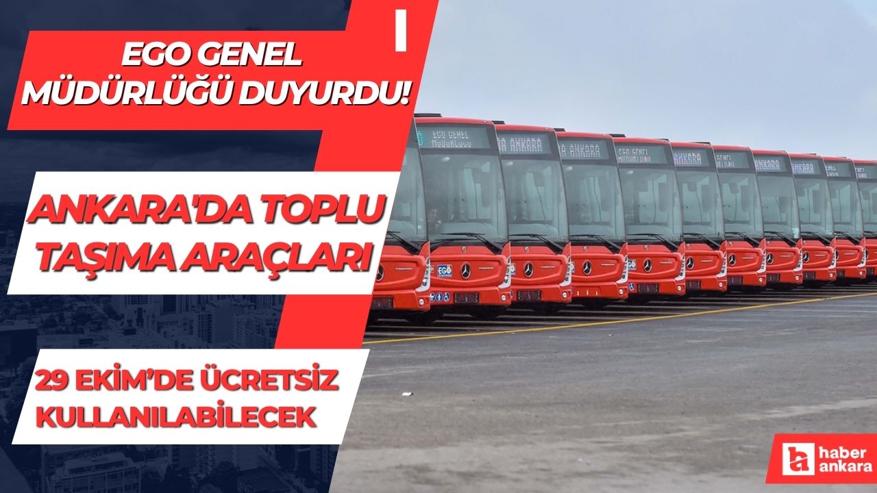 EGO Genel Müdürlüğü duyurdu! Ankara'da toplu taşıma araçları 29 Ekim'de ücretsiz kullanılabilecek